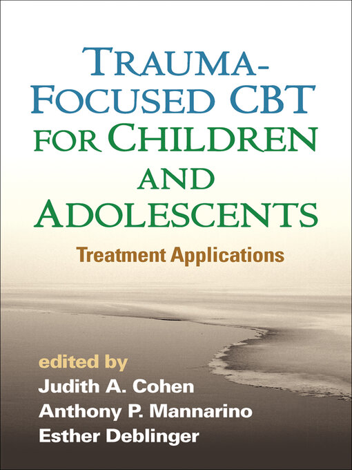 Title details for Trauma-Focused CBT for Children and Adolescents by Judith A. Cohen - Wait list